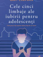 Gary Chapman - Cele cinci limbaje ale iubirii pentru adolescenti