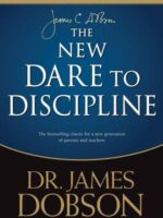 James Dobson - New Dare To Discipline