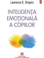 Lawrence Shapiro - Inteligenta Emotionala a Copiilor