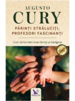 Augusto Cury Părinți străluciți, profesori fascinanți